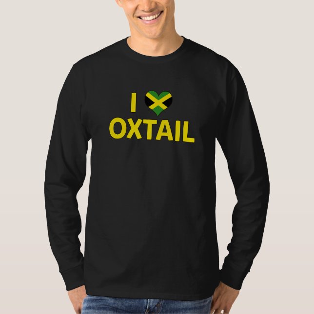 I LOVE OXTAIL Jamaica Food Best Cuisine  Reggae 1 T-Shirt (Vorderseite)