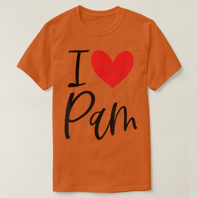 I Love Pam Name Personalized Girl Woman BFF Friend T-Shirt (Design vorne)