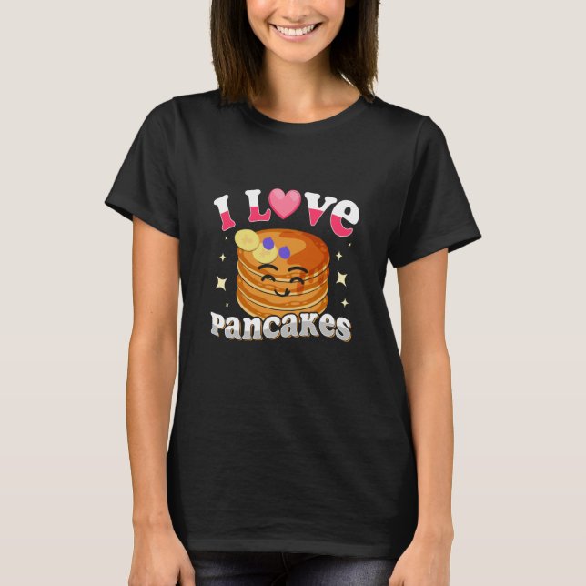 I Love Pancakes Pancakes Quotes Costume Pancake T-Shirt (Vorderseite)