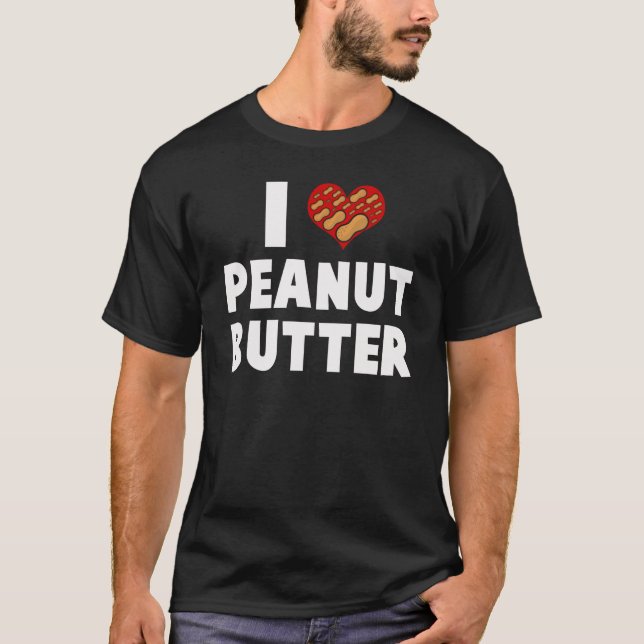 I LOVE PEANUT BUTTER T-Shirt (Vorderseite)