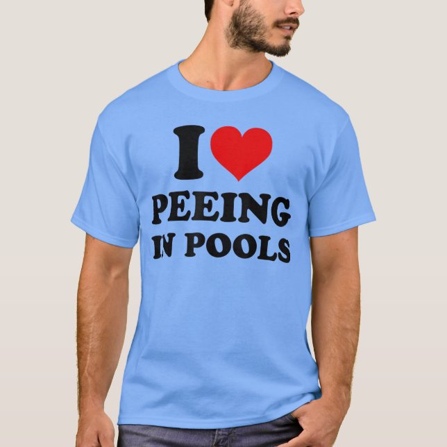 I Love Peeing in Pools Funny Pee in Pool Swimming  T-Shirt (Vorderseite)