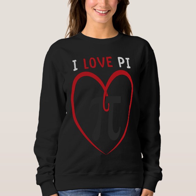I Love Pi Day 2023 Math Teacher Math   Mathematics Sweatshirt (Vorderseite)