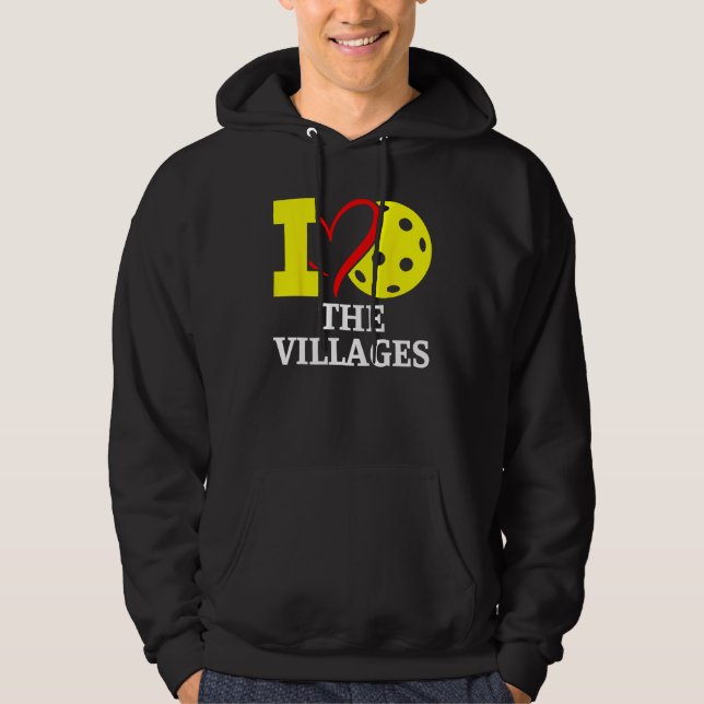 I Love Pickleball in The. Villages, Florida Hoodie (Vorderseite)