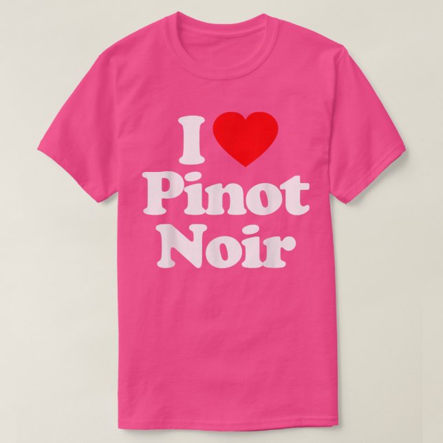 I Love Pinot Noir Heart _ Funny  T-Shirt (Design vorne)