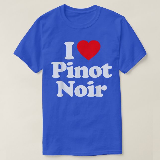 I Love Pinot Noir Heart _ Funny  T-Shirt (Design vorne)