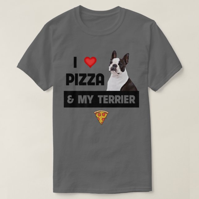 I Love Pizza and My Boston Terrier Dog Pepperoni F T-Shirt (Design vorne)