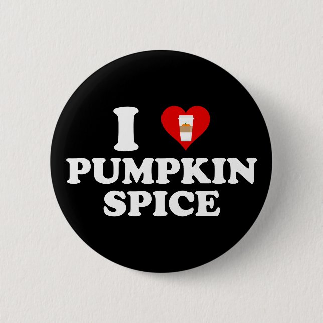 I Love Pumpkin Spice Button (Vorderseite)