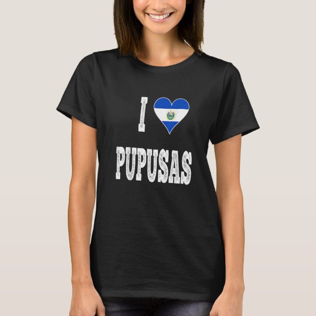 I love Pupusa from El Salvador   T-Shirt (Vorderseite)