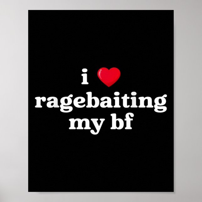 I Love Ragebaiting My Bf Heart Boy Friend Funny Sa Poster (Vorne)
