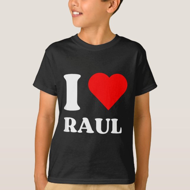 I Love Raul I Heart Raul Name Y2k Valentines Day  T-Shirt (Vorderseite)