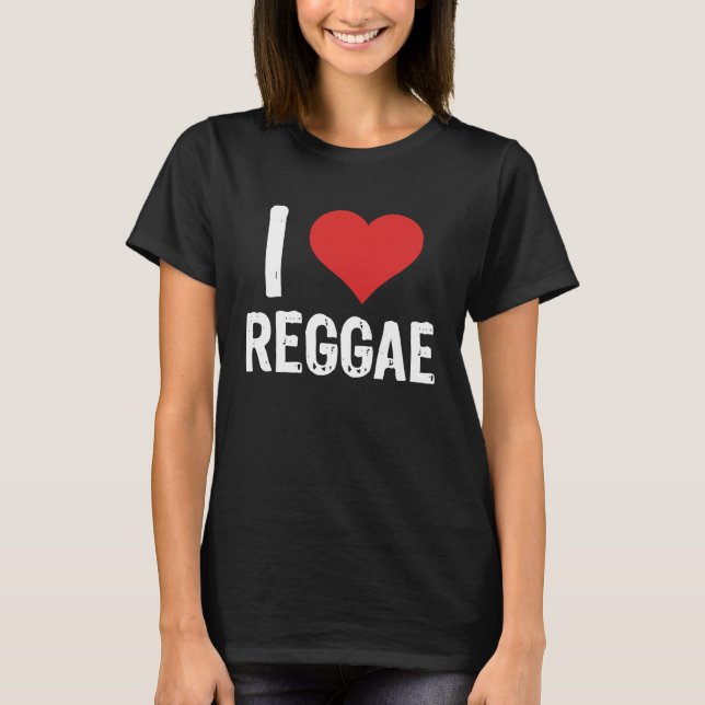 I Love Reggae T-Shirt (Vorderseite)
