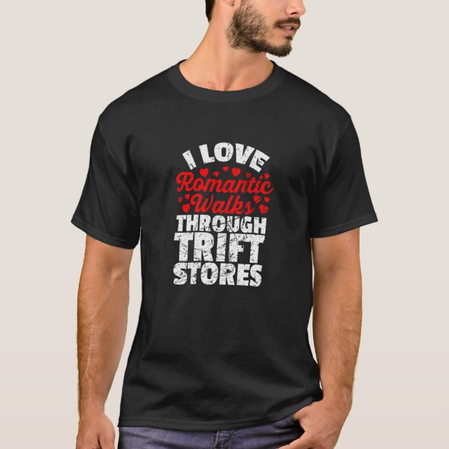 I Love Romantic Walks Through Thrift Stores Grunge T-Shirt (Vorderseite)