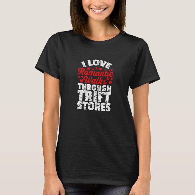 I Love Romantic Walks Through Thrift Stores Grunge T-Shirt (Vorderseite)