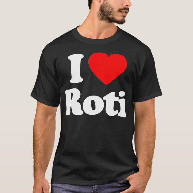 I Love Roti Heart Funny T-Shirt (Vorderseite)