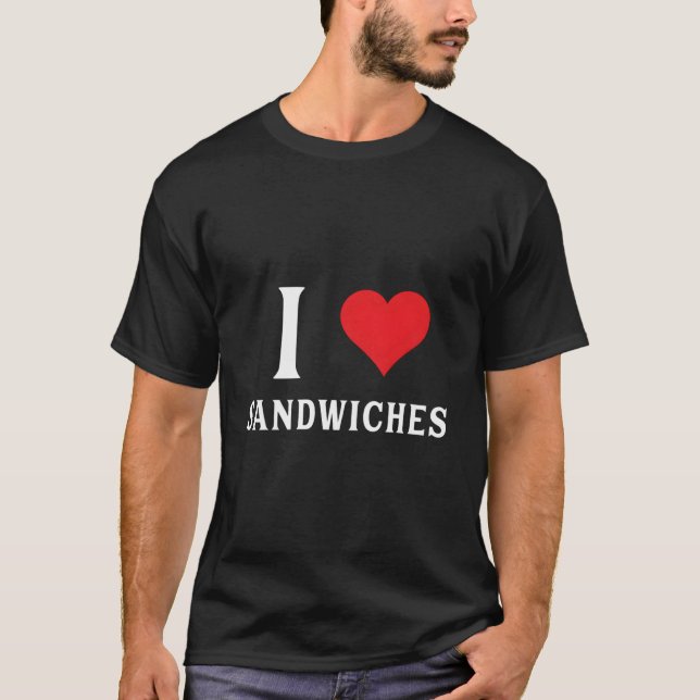 I Love Sandwiches He T-Shirt (Vorderseite)