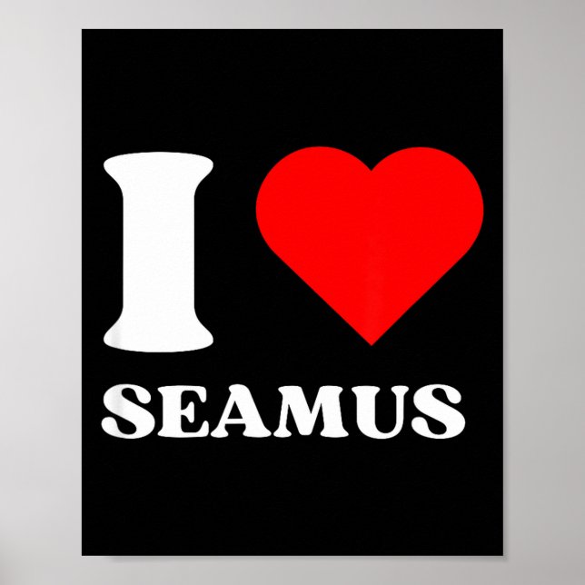 I Love Seamus I Heart Seamus Name Y2k Valentines D Poster (Vorne)