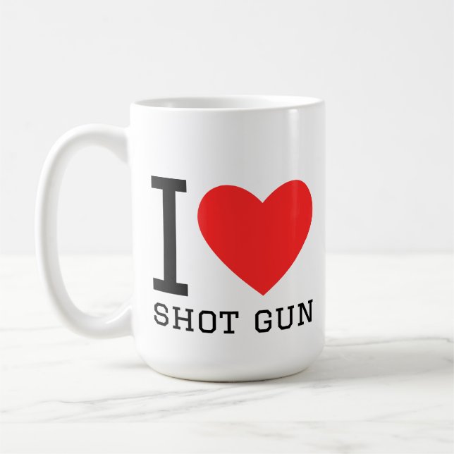 I love shot gun kaffeetasse (Links)