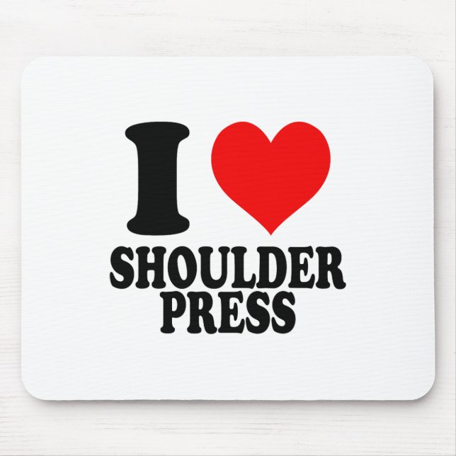 I Love Shoulder Press  Mousepad (Vorne)
