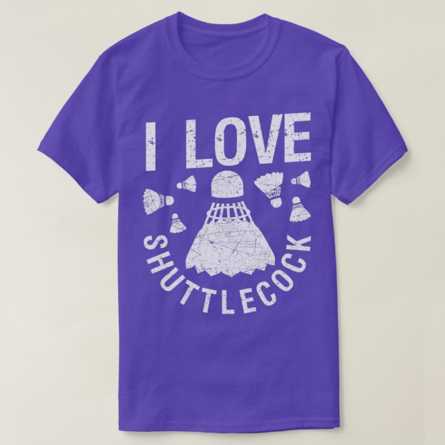 I love shuttlecocks birdie funny T T-Shirt (Design vorne)