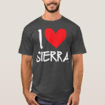 I Love Sierra Name Personalized Girl Woman BFF Fri T-Shirt<br><div class="desc">I Love Sierra Name Personalized Girl Woman BFF Friend Heart  .</div>