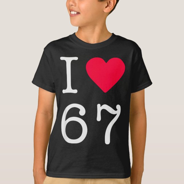 I Love Six Seven 6 7 Meme Gen Alpha Slang  T-Shirt (Vorderseite)