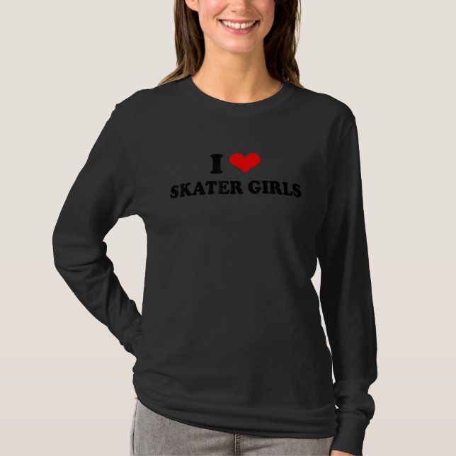 I Love Skater Girls T-Shirt (Vorderseite)