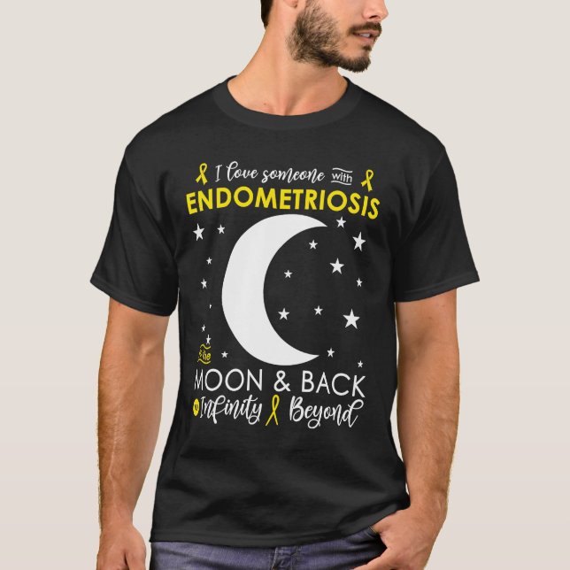 I love Someone To The Moon & Back Endometriosis Aw T-Shirt (Vorderseite)