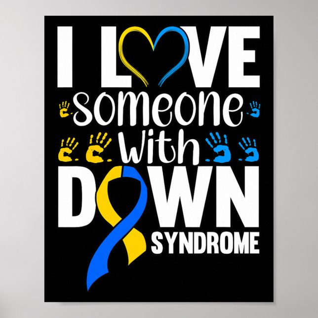 I Love Someone With Down Syndrom Poster (Vorne)