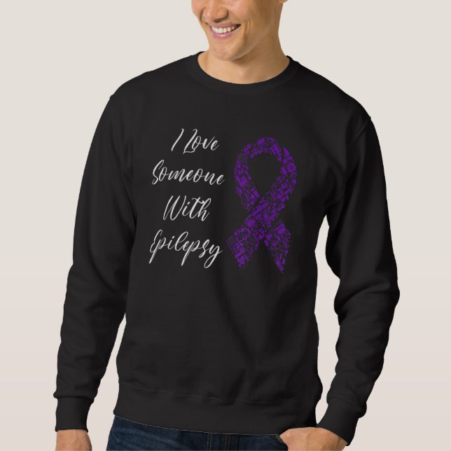 I Love Someone With Epilepsy Awareness Day Warrior Sweatshirt (Vorderseite)