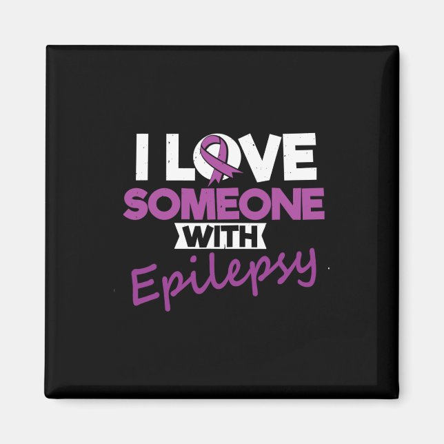 I Love Someone With Epilepsy Day Seizures Warrior  Magnet (Vorne)