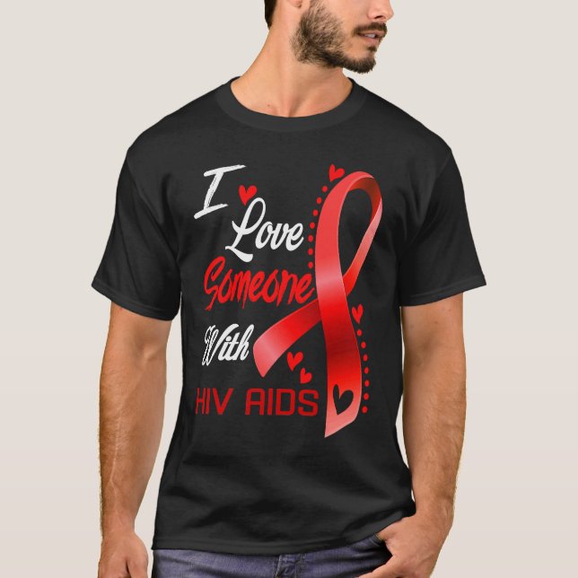 I Love Someone With Hiv Aids Heart Ribbon Supporte T-Shirt (Vorderseite)