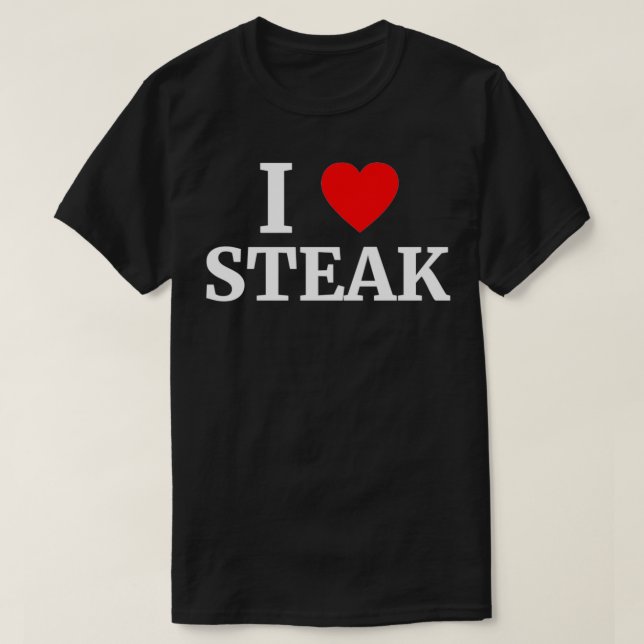 I Love Steak Heart  T-Shirt (Design vorne)
