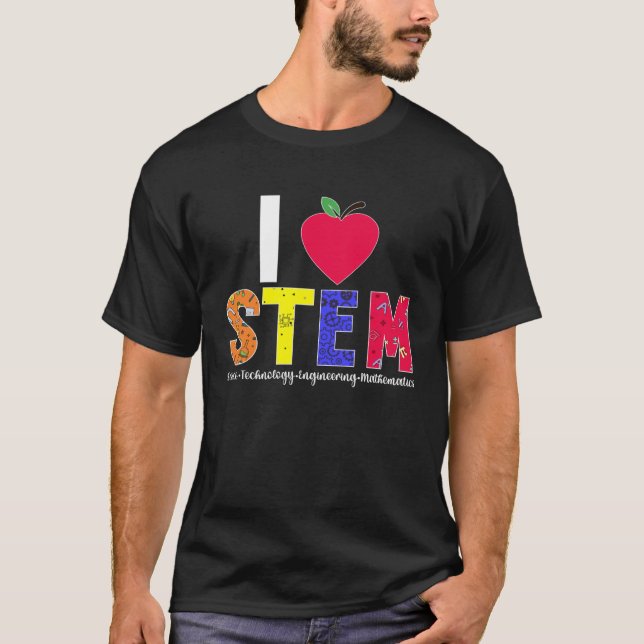 I Love STEM Teacher Science Technology Engineering T-Shirt (Vorderseite)