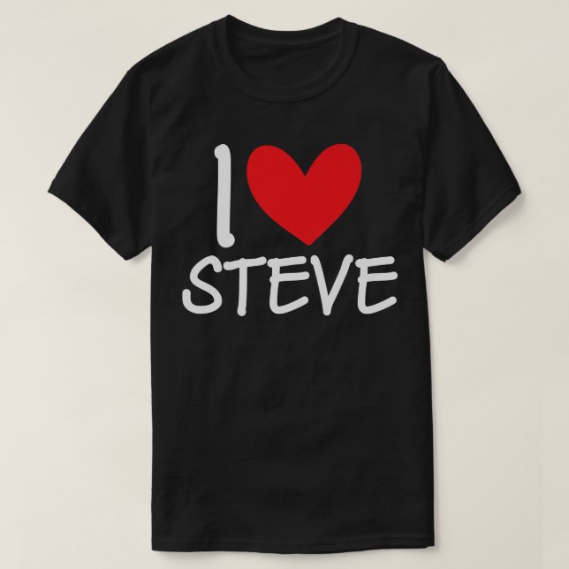 I Love Steve Name Personalized Men Guy BFF Friend  T-Shirt (Design vorne)