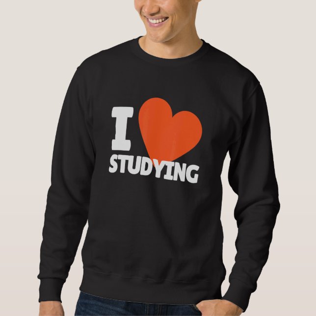 I Love Studying Heart Study Sweatshirt (Vorderseite)