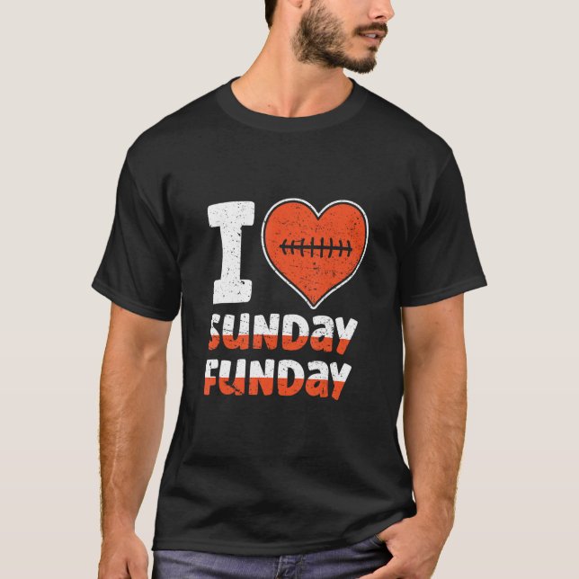 I Love Sunday Funday Football  Football T-Shirt (Vorderseite)