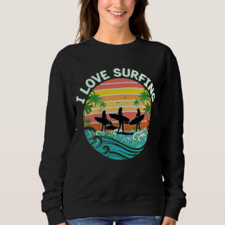 i love Surfing Girl Vintage Wave Women Girls Beach Sweatshirt