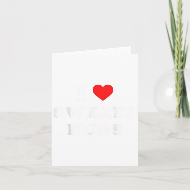 I Love Sweaty Hugs Marathon Watching Tee  Karte (Vorderseite)