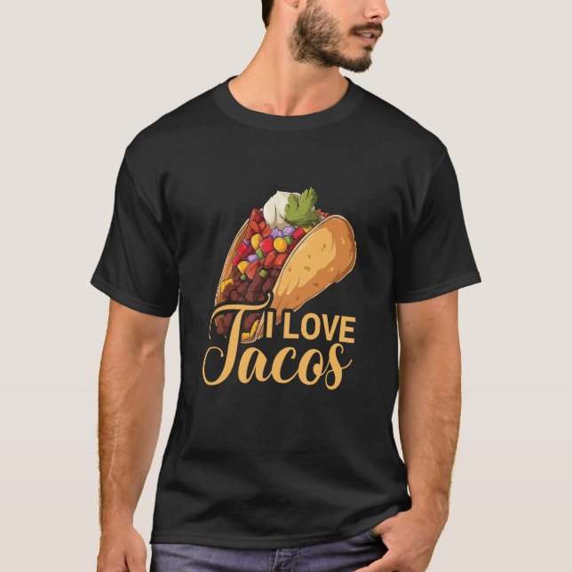 I Love Tacos Cinco De Mayo Taco Tacos Mexican Food T-Shirt (Vorderseite)