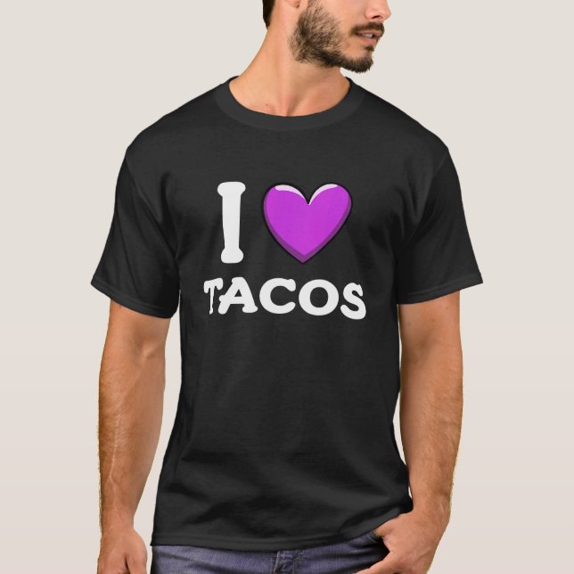 I Love Tacos Foodie Taco  6 T-Shirt (Vorderseite)