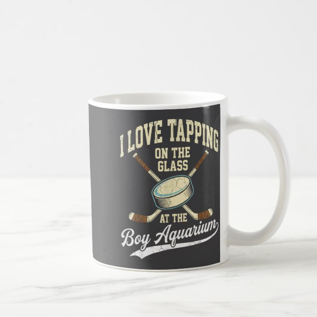 I Love Tapng On The Oh Gl Boy Aquarium Hockey  Kaffeetasse (Rechts)