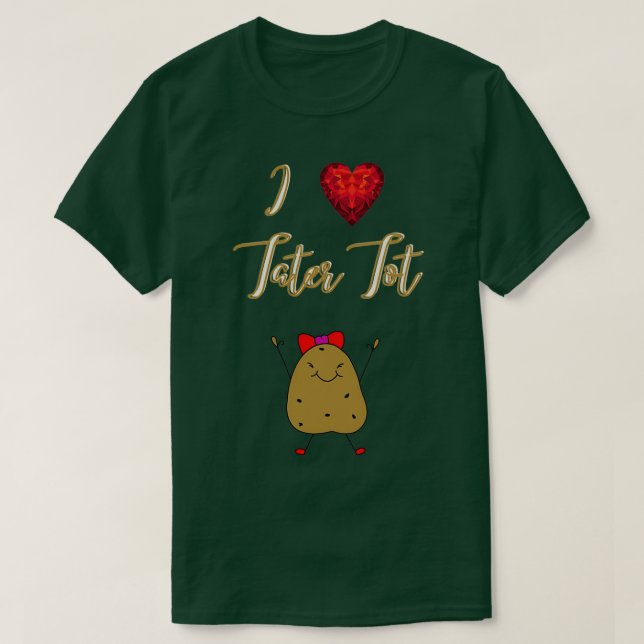 I Love Tater Tot Funny Cute Potato  T-Shirt (Design vorne)