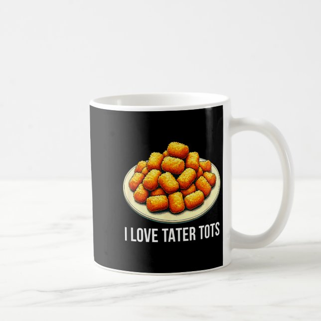 I Love Tater Tots -  Kaffeetasse (Rechts)