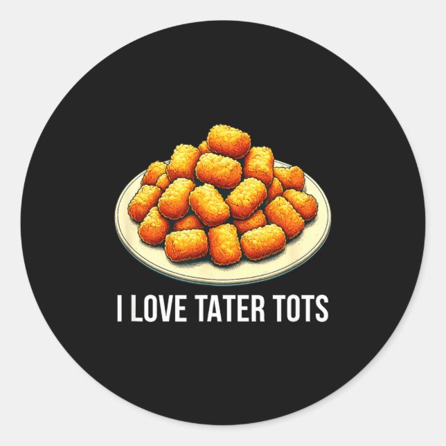 I Love Tater Tots -  Runder Aufkleber (Vorderseite)