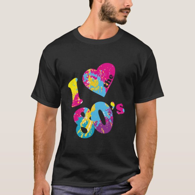 I Love The 80'S T-Shirt (Vorderseite)