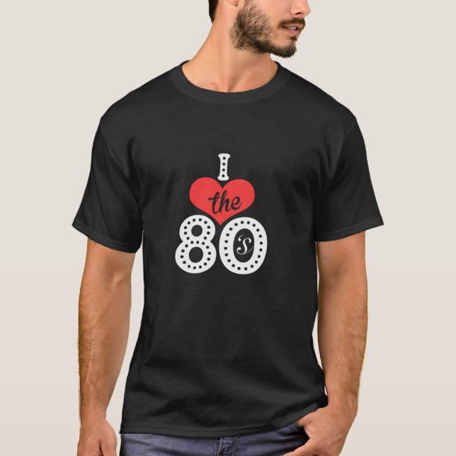 I love the 80s T-Shirt (Vorderseite)