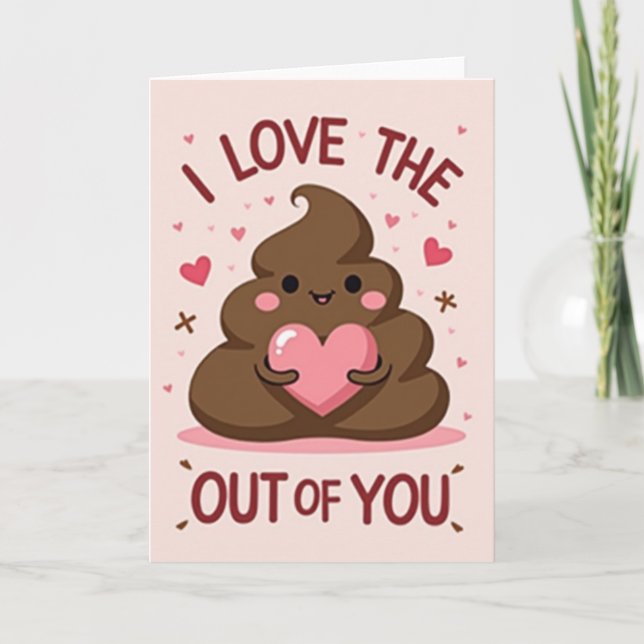 I Love The Poop Out Of You Card Karte (Vorderseite)