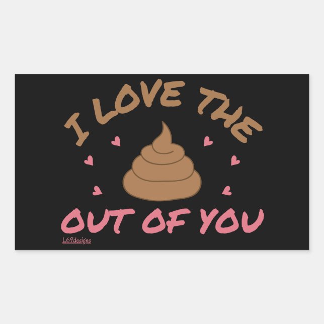 I LOVE THE POOP OUT OF YOU valentines day          Rechteckiger Aufkleber (Vorderseite)