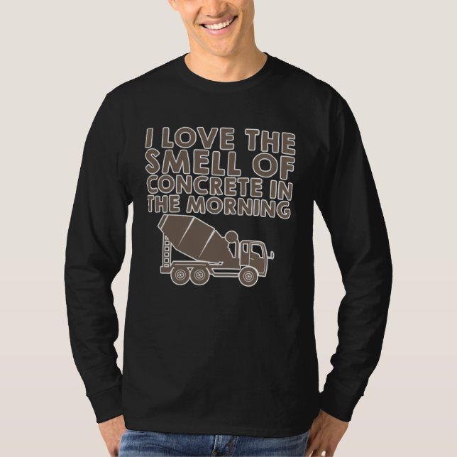 I Love The Smell Of Concrete In The Morning T-Shirt (Vorderseite)
