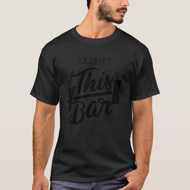 I Love This Bar   Gym Workout Pun Quote  Humor T-Shirt (Vorderseite)